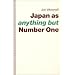 Japan As (Anything But Number One)