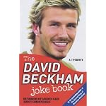 The David Beckham Joke Book: Tons of Golden Gags About Goldenballs book cover