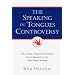 The Speaking In Tongues Controversy