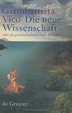 Die Neue Wissenschaft Uber Die Gemeinschaftliche Natur Der Volker: Nach Der Ausgabe Von 1744 Ubersetzt Und Eingeleitet Von Erich Auerbach, Nachwort Von Wilhelm Schmidt-Biggemann