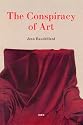 The Conspiracy of Art: Manifestos, Texts, Interviews (Foreign Agents)