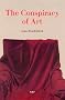 The Conspiracy of Art: Manifestos, Texts, Interviews (Semiotext(e) / Foreign Agents)