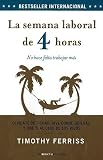 La Semana Laboral de 4 Horas: Olvidate de Fichar, Vive Donde Quieras y Unete al Club de los Ricos: No Hace Falta Trabajar Mas = The 4 Hour Workweek   [SPA-SEMANA LABORAL DE 4 HORAS] [Spanish Edition] [Paperback]