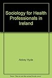 Sociology for health professionals in Ireland