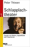 Schlapplachtheater: Comedy mit Kindern, Jugendlichen und Erwachsenen (Beltz Taschenbuch / Spielewerkstatt) - Peter Thiesen