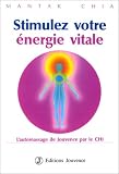 Livres Massages - Stimulez votre �nergie vitale : L'Automassage de jouvence par le Chi