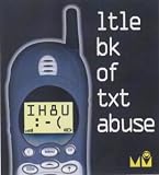 IH8U: Ltle Bk of Txt Abuse (Little Book)