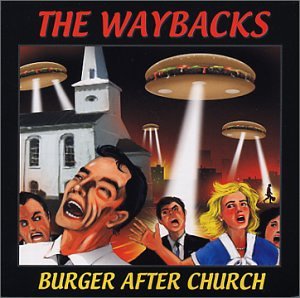 the waybacks - Burger After Church - Zortam Music