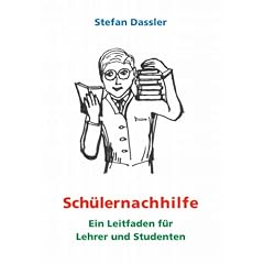 Sch�lernachhilfe: Ein Leitfaden f�r Lehrer und Studenten