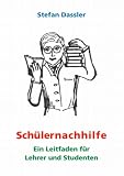Sch�lernachhilfe: Ein Leitfaden f�r Lehrer und Studenten