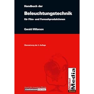 Handbuch der Beleuchtungstechnik für Film- und Fernsehproduktionen