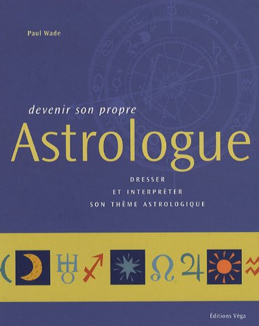City Travel Guides Discounted  Used : Devenir son propre Astrologue : Dresser et interpréter son thème astrologique