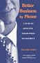 Better Business by Phone: A Guide to Effective Telebusiness