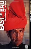 East of Bali : From Lombok to Timor (Periplus Adventure Guides)