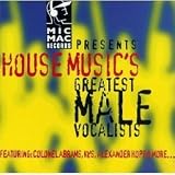 Mic Mac Presents House Music's Greatest Male Vocalists