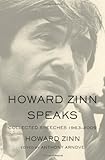 Howard Zinn Speaks: Collected Speeches 1963 to 2009