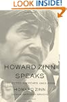 Howard Zinn Speaks: Collected Speeche...