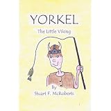 Yorkel, The Little Viking ~ Stuart F. McRoberts