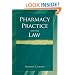 Pharmacy Practice and the Law (Pharmacy Practice & the Law)