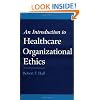 An Introduction to Healthcare Organizational Ethics