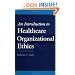 An Introduction to Healthcare Organizational Ethics