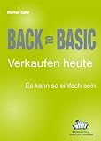 Produkt-Bild: Back to Basic - Verkaufen heute: Es kann so einfach sein