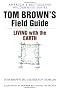 Tom Brown's Field Guide to Living with the Earth (Tom Brown's Field Guides)