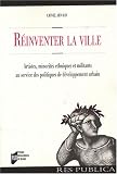 Réinventer la ville : Artistes, minorités ethniques et militants au service des politiques de développement urbain