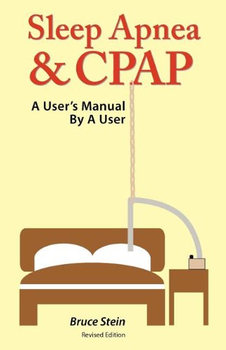 Sleep Apnea and CPAP - A User's Manual By a User