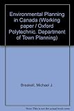 Environmental planning in Canada : an appraisal of public involvement in the environmental planning decision-making process with special reference to environmental impact procedures in the province of