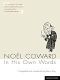 Noel Coward In His Own Words (Methuen Drama)