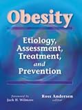Obesity: Etiology, Assessment, Treatment, and Prevention