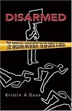 Disarmed: The Missing Movement for Gun Control in America (Princeton Studies in American Politics)