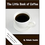 Little Book of Coffee (How to Choose It, Store It, Brew It, and Serve It)