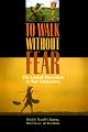 To Walk without Fear: The Global Movement to Ban Landmines