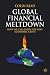 Global Financial Meltdown: How We Can Avoid The Next Economic Crisis