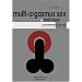 Multi-Orgasmus Sex, in drei Tagen. Ein �bungsbuch f�r M�nner zum Erlernen des Multiplen Orgasmus