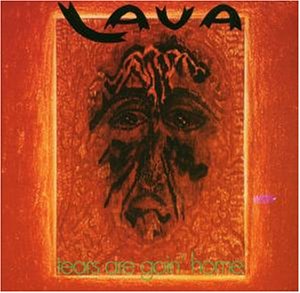 Lava - Tears Are Goin