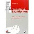 Standard-Details im Brandschutz: Sichere Konstruktionsdetails f�r Bauvorhaben