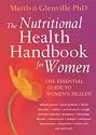 The Nutritional Health Handbook for Women: An Integrated Approach to Women's Health Problems and How to Treat Them Naturally