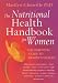 The Nutritional Health Handbook for Women: An Integrated Approach to Women's Health Problems and How to Treat Them Naturally