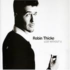 Lost Without You by  Robin Thicke 