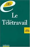 Le télétravail: Vers l entreprise de demain