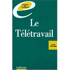 Le t�l�travail: Vers l'entreprise de demain