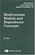 Multivariate Models and Multivariate Dependence Concepts (Monographs on Statistics and Applied Probability)