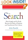 The Search: How Google and Its Rivals Rewrote the Rules of Business and Transformed Our Culture