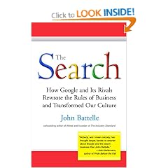 The Search: How Google and Its Rivals Rewrote the Rules of Business and Transformed Our Culture