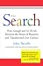 The Search: How Google and Its Rivals Rewrote the Rules of Business and Transformed Our Culture
