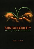 Sustainability: A Philosophy of Adaptive Ecosystem Management