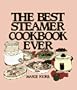 Best Steamer Cookbook Ever (Machine Cookbooks Series)